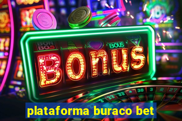 plataforma buraco bet